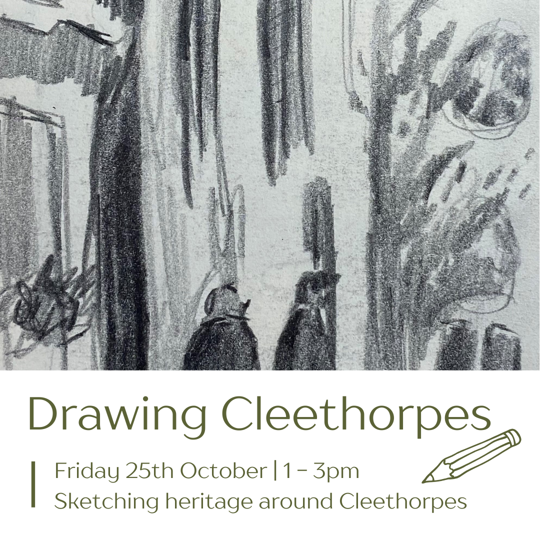 A text based picture with a charcoal drawing in the top half of the picture. Bottom half of the picture reads: Drawing Cleethorpes on Friday 25th October from 1 until 3 pm